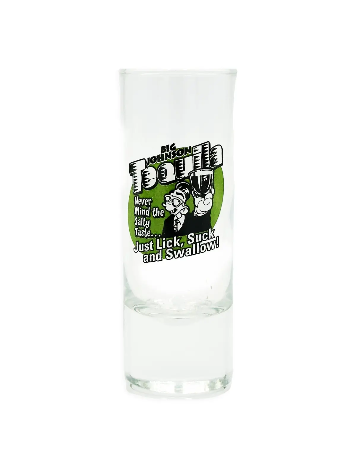 Tequila, Salty Taste - Tall Shot Glass 1