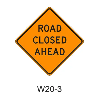 Road Closed Ahead W20-3 1