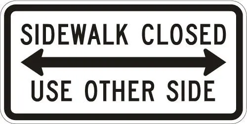 Sidewalk Closed Use Othr Side 1
