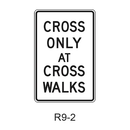 Cross Only At Crosswalks R9-2 1