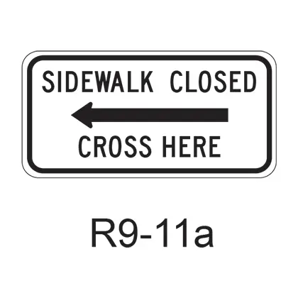 Sidewalk Closed - Cross Here R9-11A 1