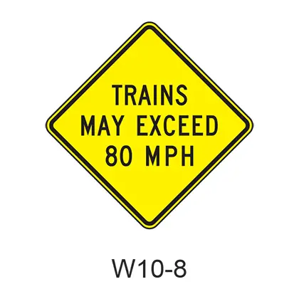 Trains May Exceed Xx(Specify Mph Amount) Sign W10-8 1