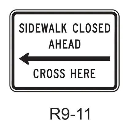 Sidewalk Closed Ahead - Cross Here R9-11 1