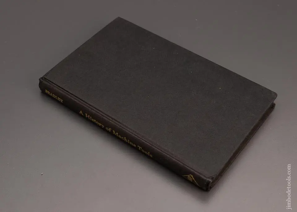 Book: “A History Of Machine Tools” By Ian Bradley Hardcover- 98610 1